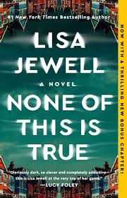 None of This is True by Lisa Jewell