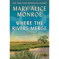 Where the Rivers Merge by Mary Alice Monroe